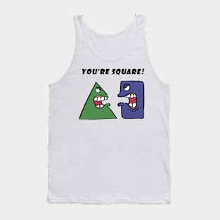 You're square! Tank Top